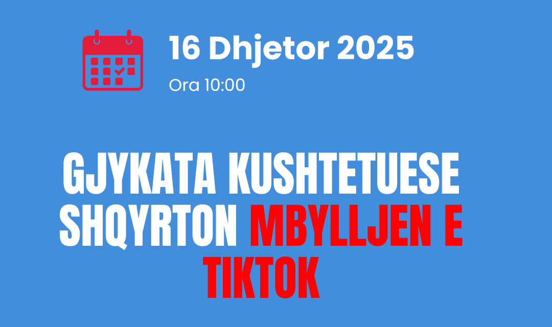 Gjykata Kushtetuese vendos me 16 dhjetor për TikTok